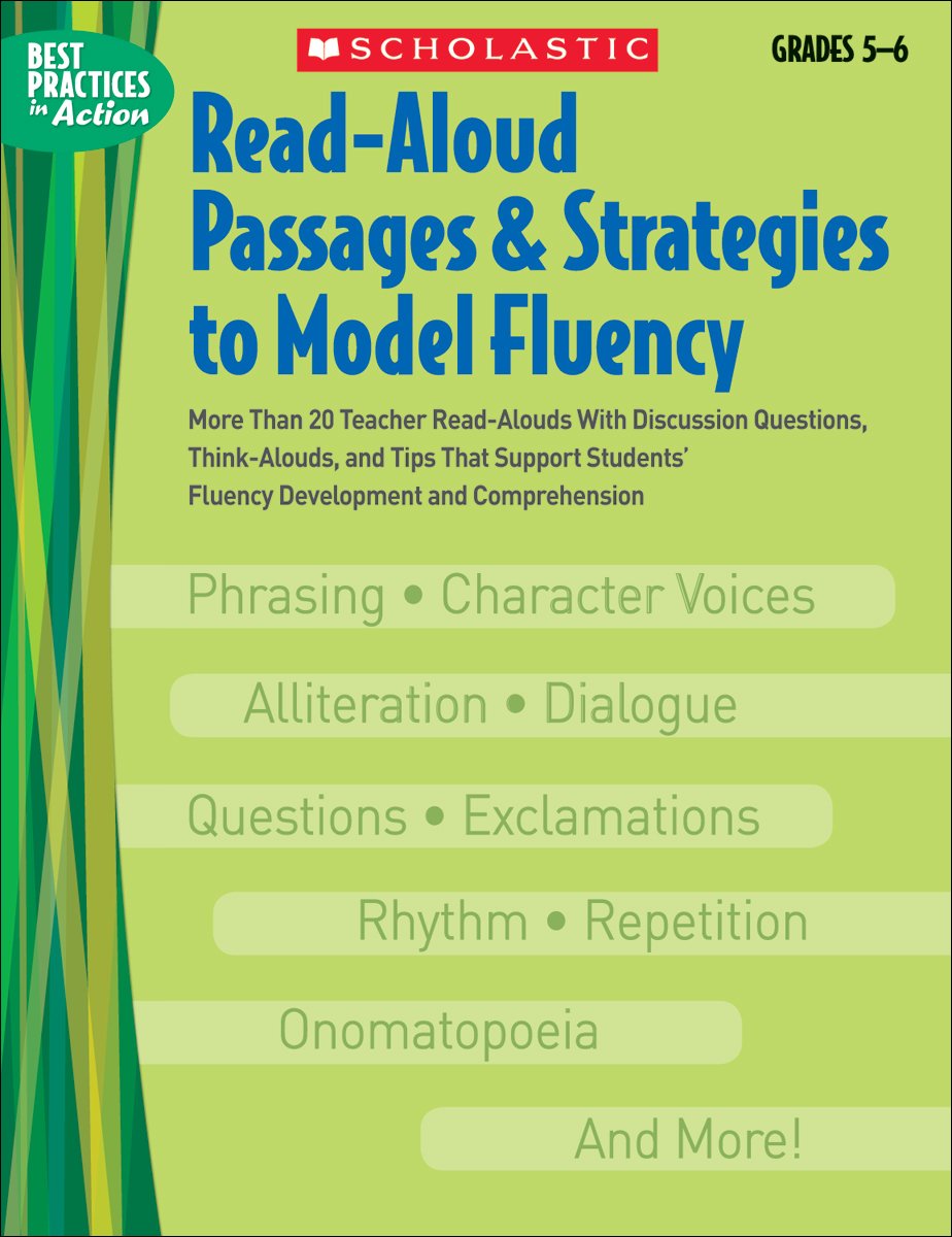 Read-aloud Passages & Strategies to Model Fluency: Grades 5-6: More Than 20 Teacher Read-alouds With Discussion Questions, Think-alouds, and Tips That ... Fluency Development and Comprehension Books
