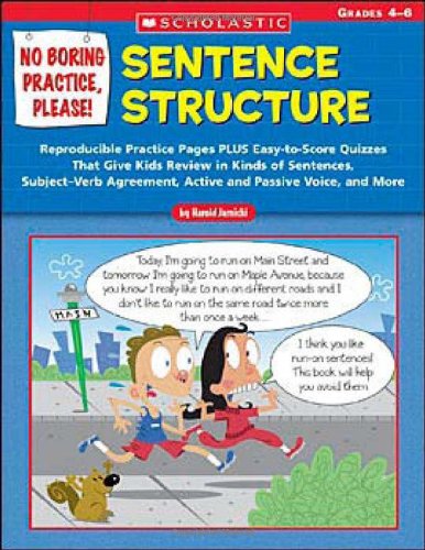 No Boring Practice, Please! Sentence Structure: Reproducible Practice Pages PLUS Easy-to-Score Quizzes That Give Kids Review in Kinds of Sentences, ... Agreement, Active and Passive Voice, and More Learning & Reference