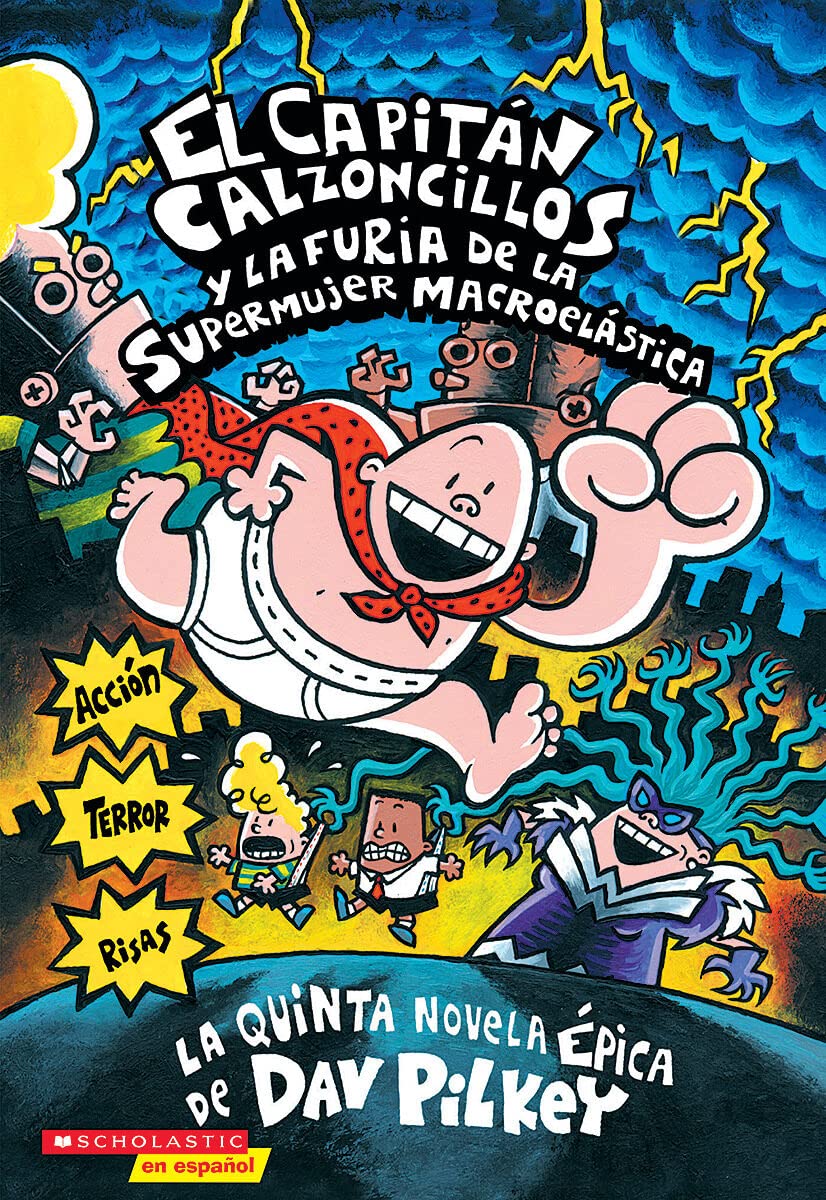 Capitán Calzoncillos Y La Furia de la Supermujer Macroelástica (Captain Underpants #5): Volume 5 Novels & Short Stories