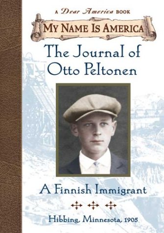 The Journal of Otto Peltonen: A Finnish Immigrant (My Name Is America) Novels & Short Stories