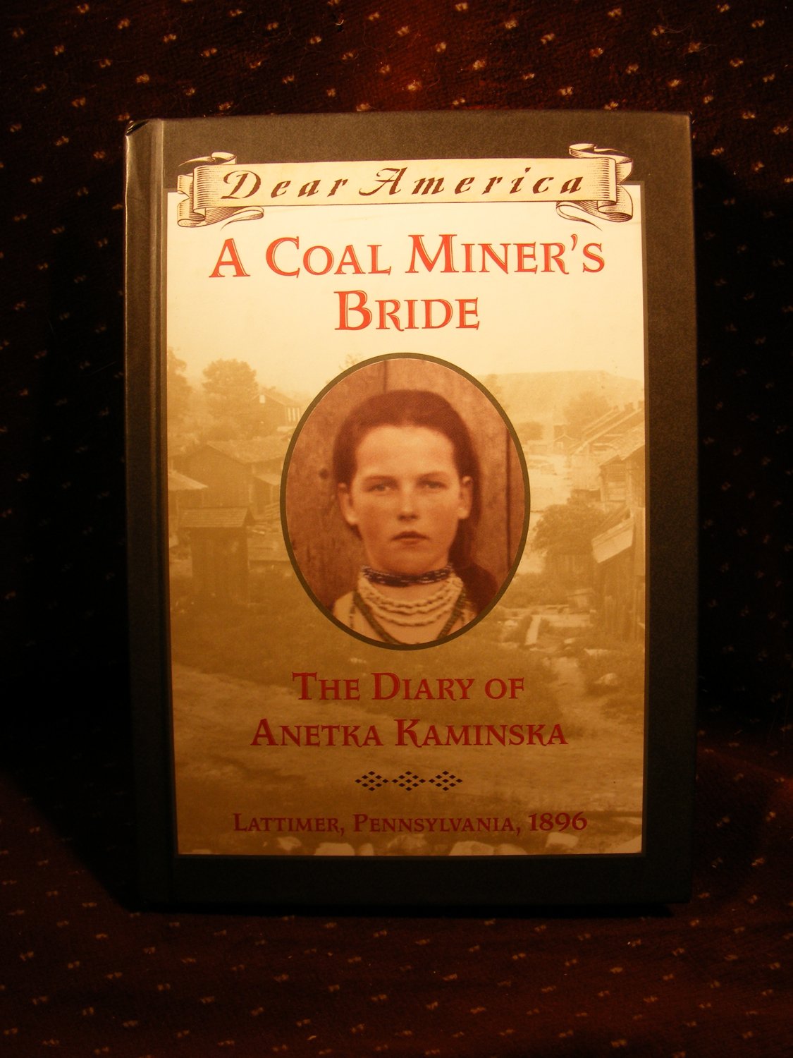 A Coal Miner's Bride: Diary of Anetka Kaminska (Dear America) Novels & Short Stories