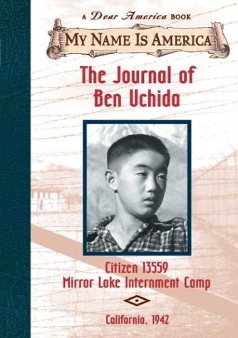 Journal of Ben Uchida: Citizen 13559, Mirror Lake Internment Camp (My Name Is America) Novels & Short Stories