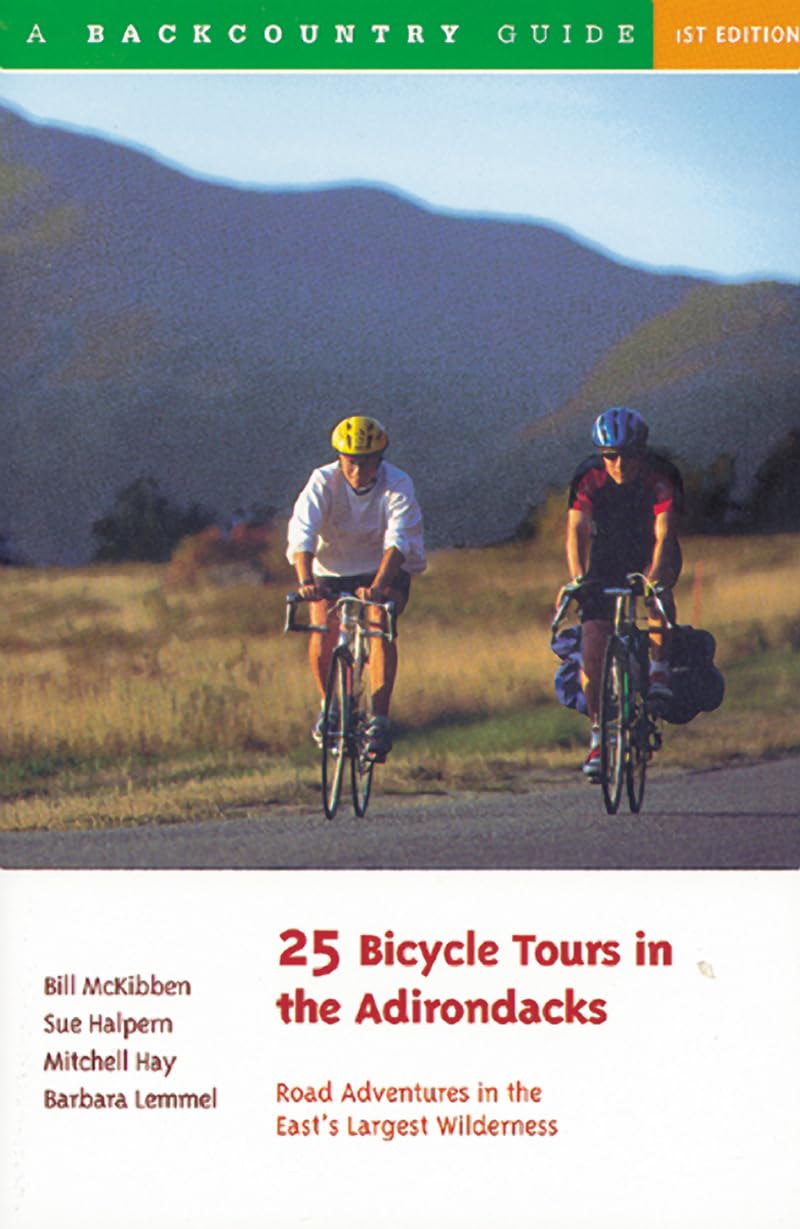 25 Bicycle Tours in the Adirondacks: Road Adventures in the East's Largest Wilderness (25 Bicycle Tours) book
