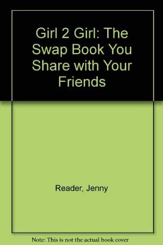 Girl 2 Girl: The Swap Book You Share with Your Friends Books