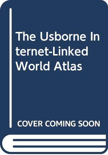 The Usborne Internet-Linked World Atlas Books