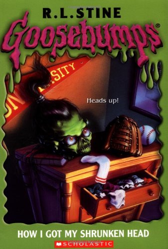 How I Got My Shrunken Head (Goosebumps) Novels & Short Stories