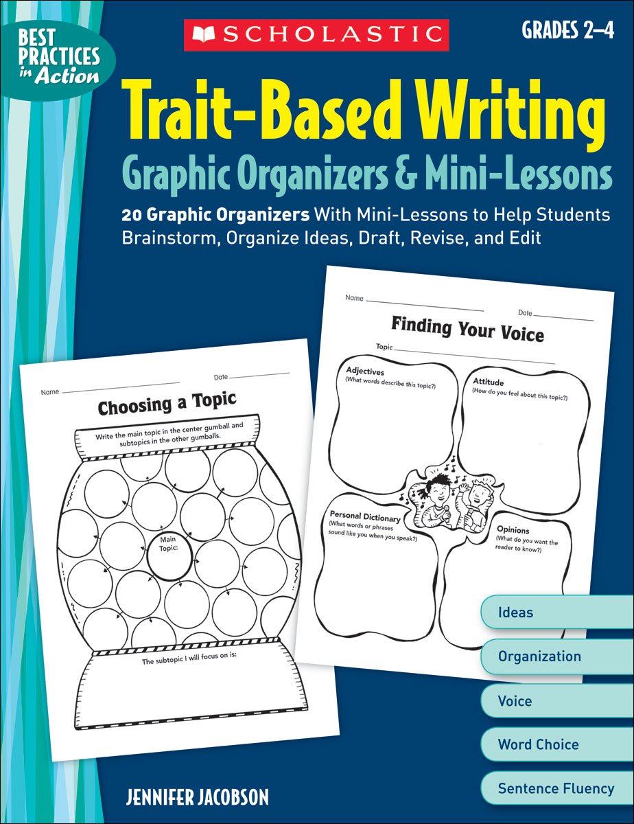 Trait-Based Writing Graphic Organizers & Mini-Lessons: 20 Graphic Organizers With Mini-Lessons to Help Students Brainstorm, Organize Ideas, Draft, Revise, and Edit book