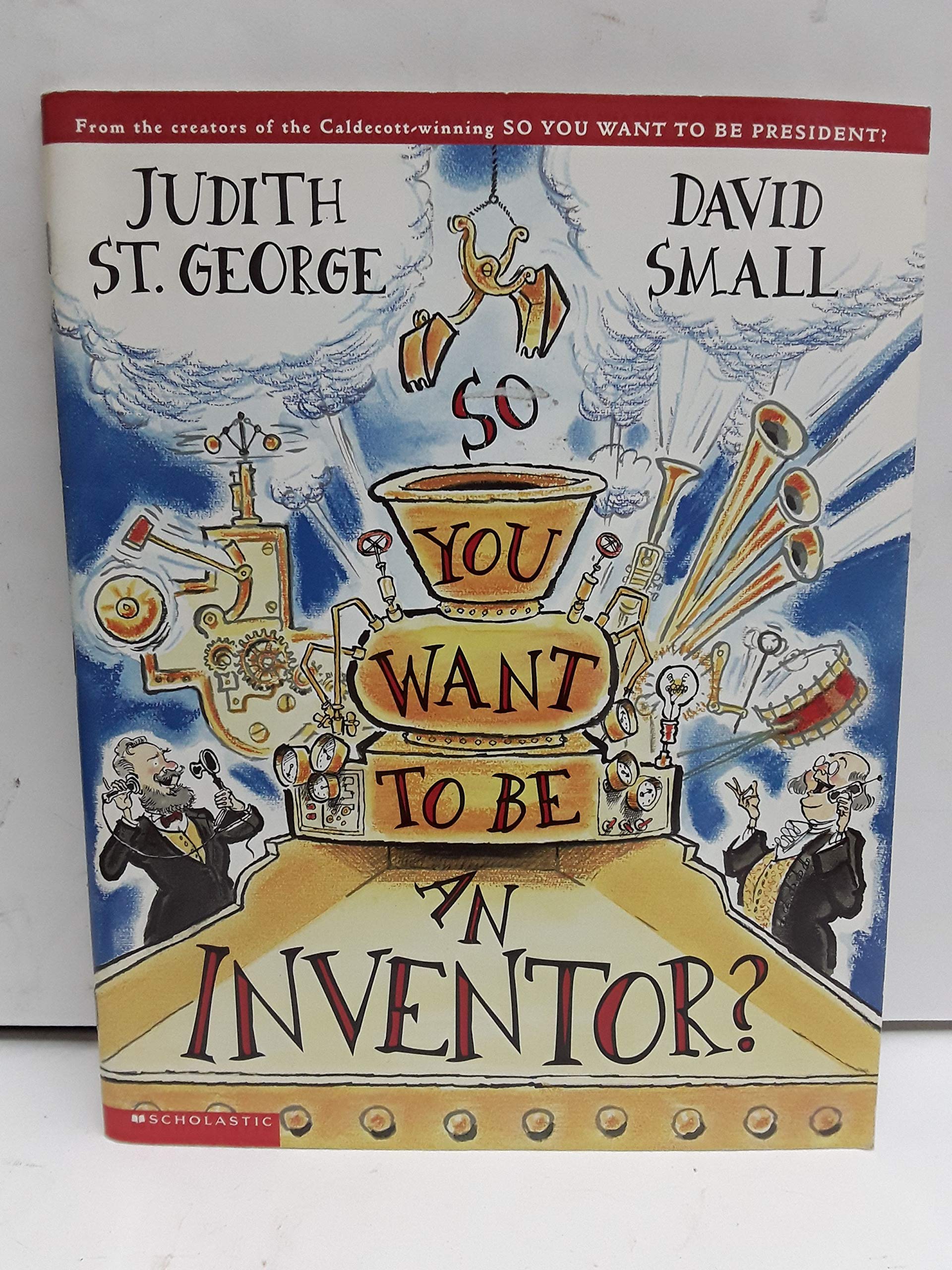 So You Want to Be an Inventor? book