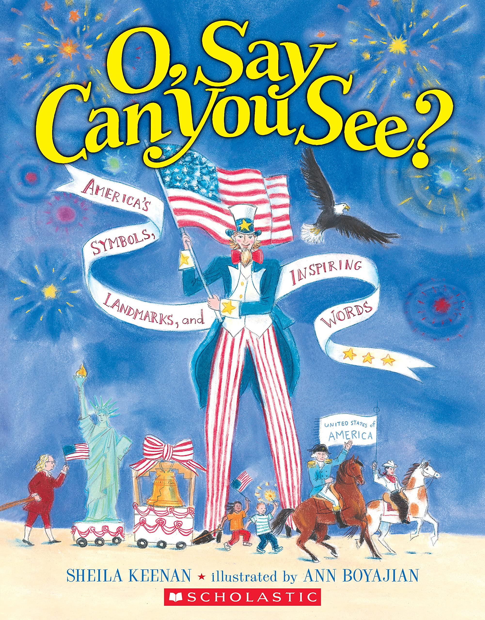 O, Say Can You See? America's Symbols, Landmarks, and Important Words: America's Symbols, Landmarks, and Inspiring Words Politics & History