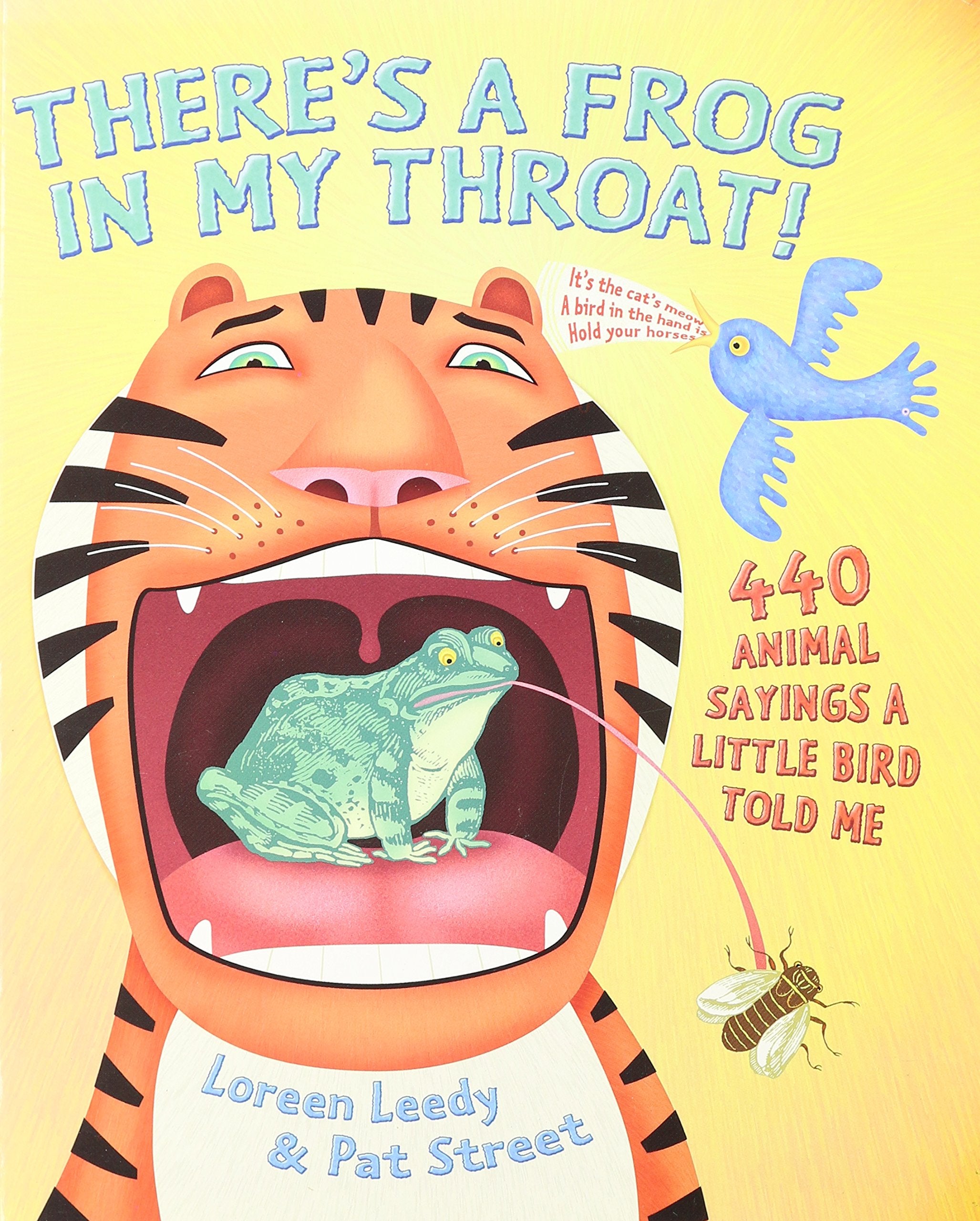 There's a Frog in My Throat! - 440 Animal Sayings a Little Bird Told Me book