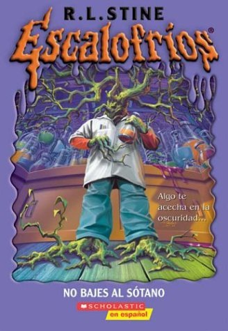 No Bajes Al Sotano! / Stay Out of the Basement (Escalofrios / Goosebumps) Novels & Short Stories