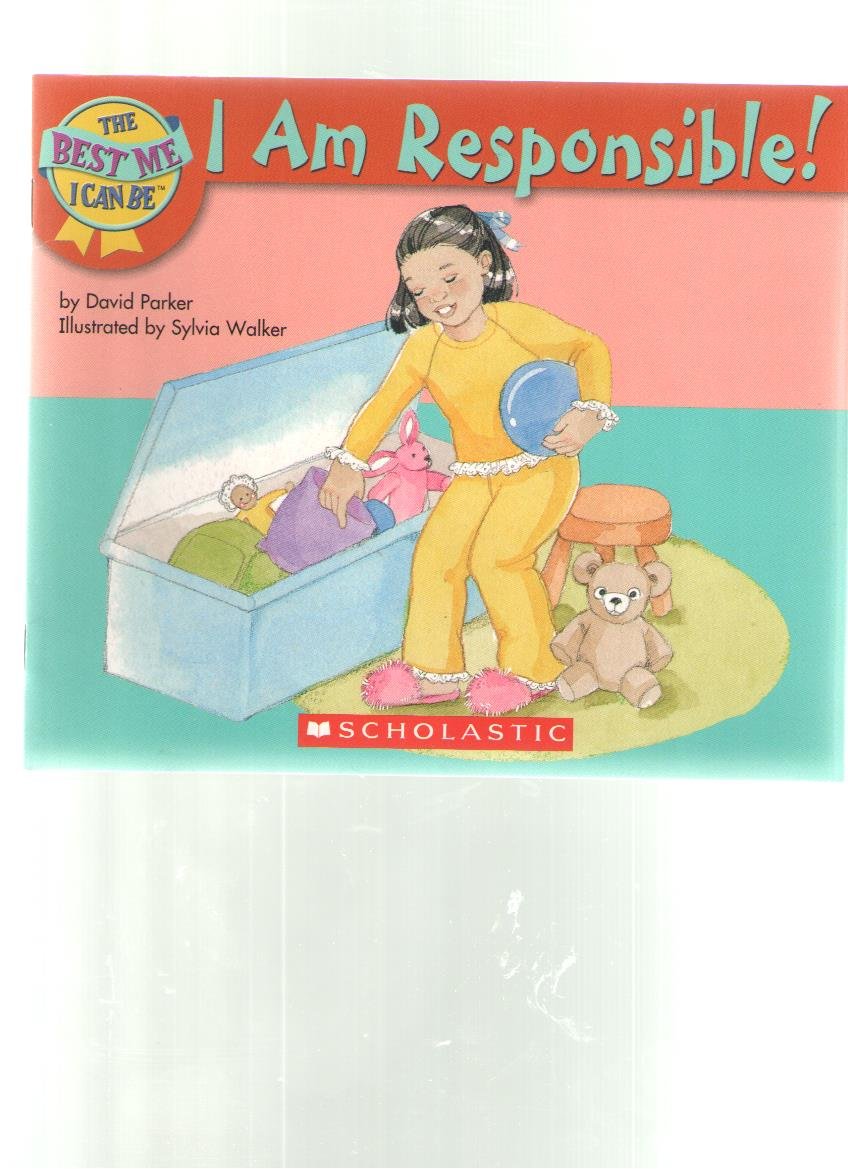 I Am Responsible ! (The Best Me I Can Be) book