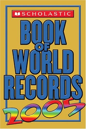 Scholastic Book Of World Records 2005 book