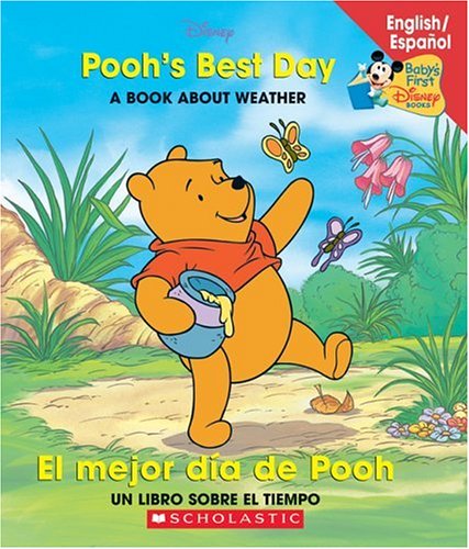 El Mejor Dia De Pooh/pooh's Best Day: Un Libro Sobre El tiempo/A Book About Weather (Baby's First Disney Books (Bilingual-Spanish)) Non-fiction