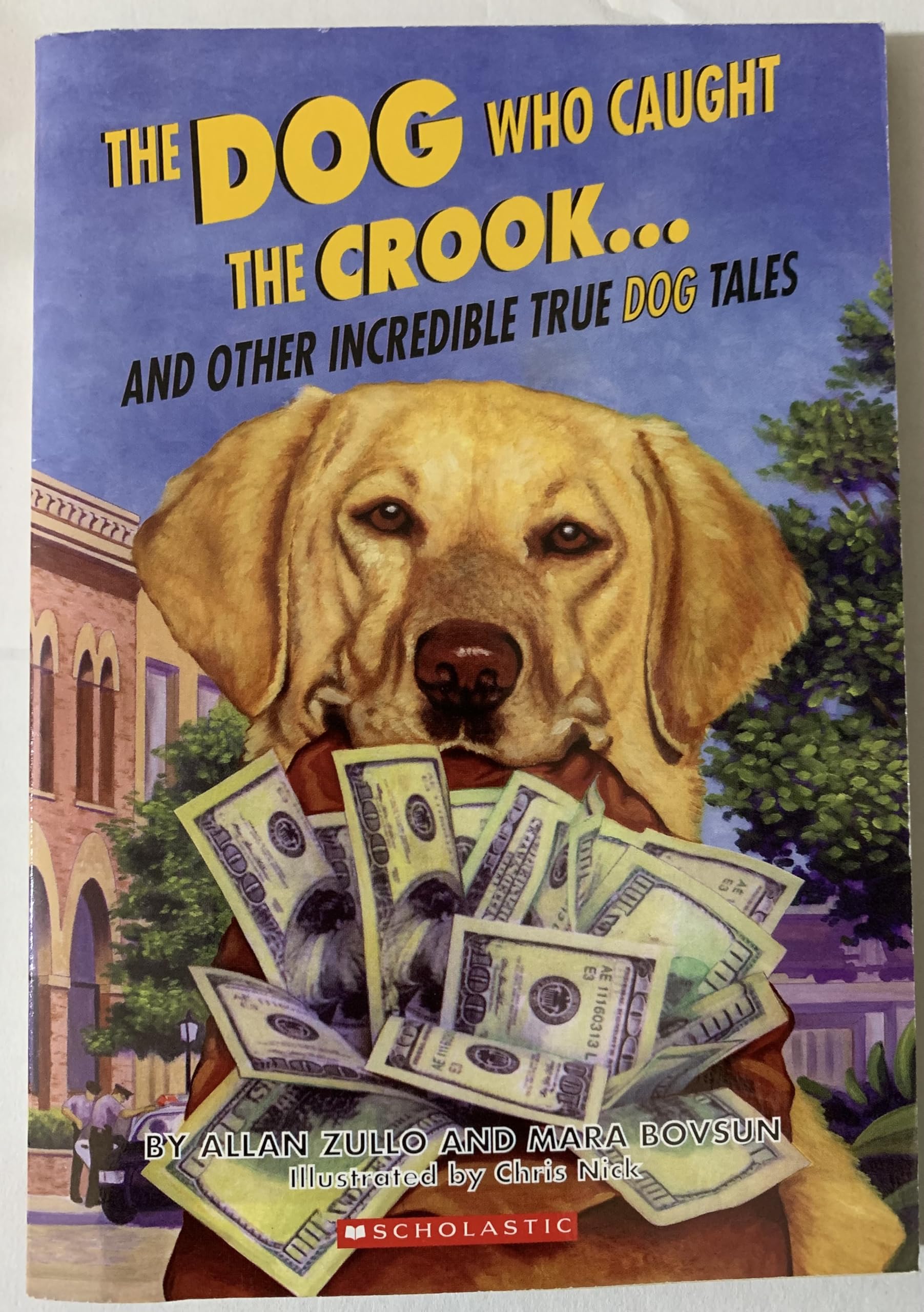 The Dog Who Caught the Crook and Other Incredible True Dog Tales Books