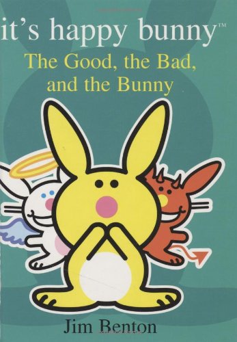 It's Happy Bunny: The Good, the Bad, and the Bunny Non-fiction