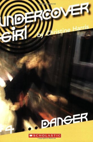 Danger (Undercover Girl, Band 4) Novels & Short Stories