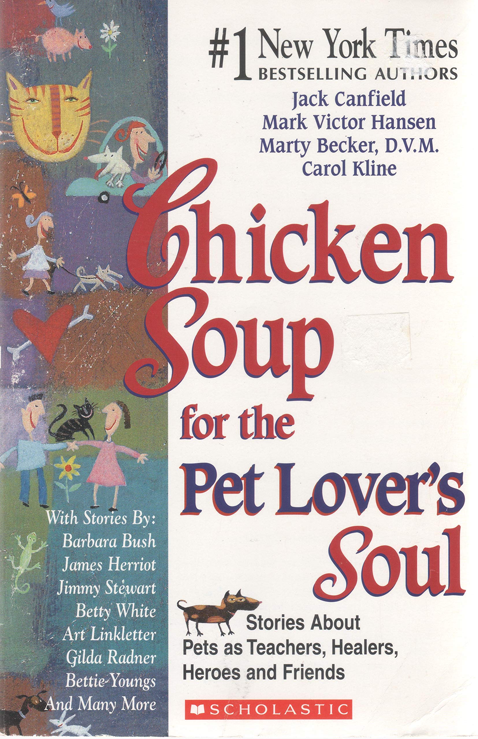 Chicken Soup for the Pet Lover's Soul: Stories About Pets as Teachers, Healers, Heroes and Friends Books