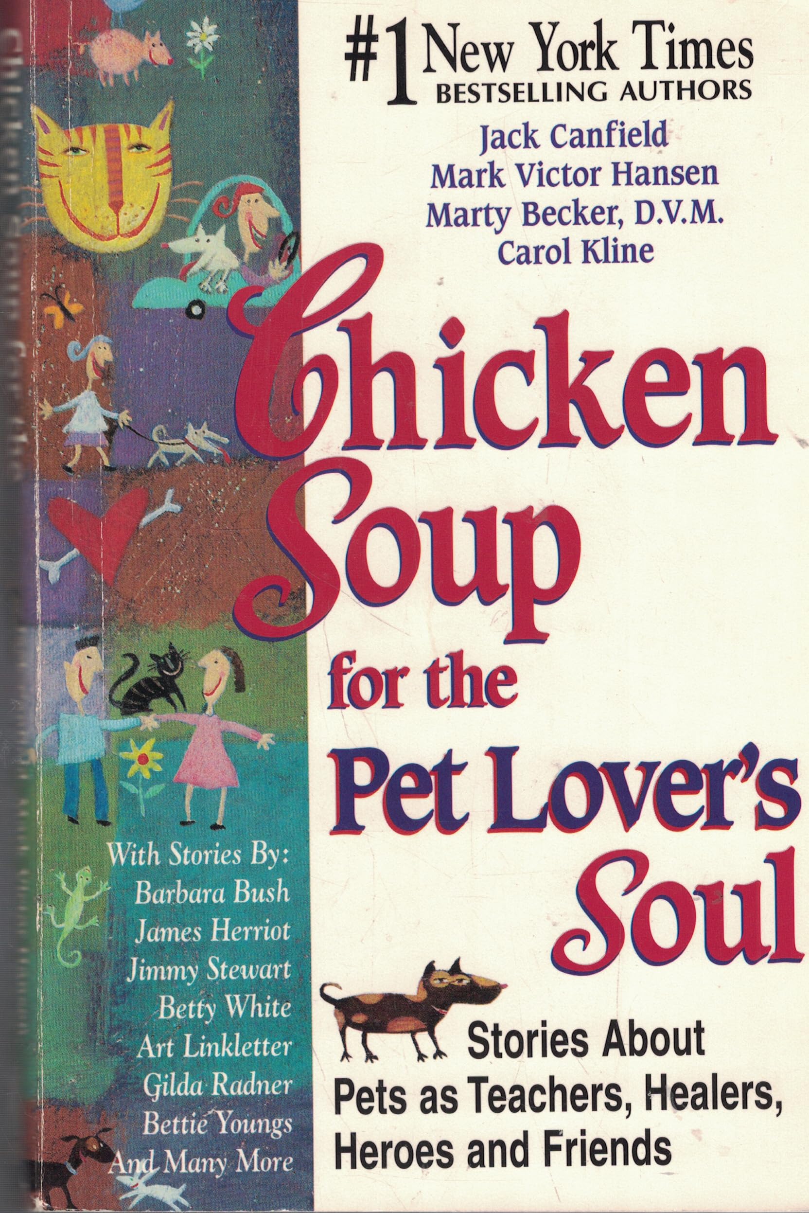 Chicken Soup for the Pet Lover's Soul: Stories About Pets As Teachers, Healers, Heroes, and Friends (Chicken Soup for the Soul) Books