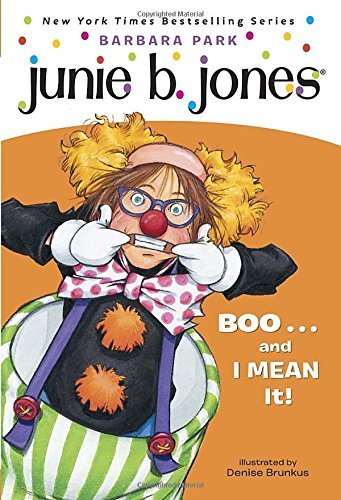 Junie B., First Grader: Boo...and I Mean It! (Junie B. Jones, No. 24) by Barbara Park (2005-08-23) Non-fiction