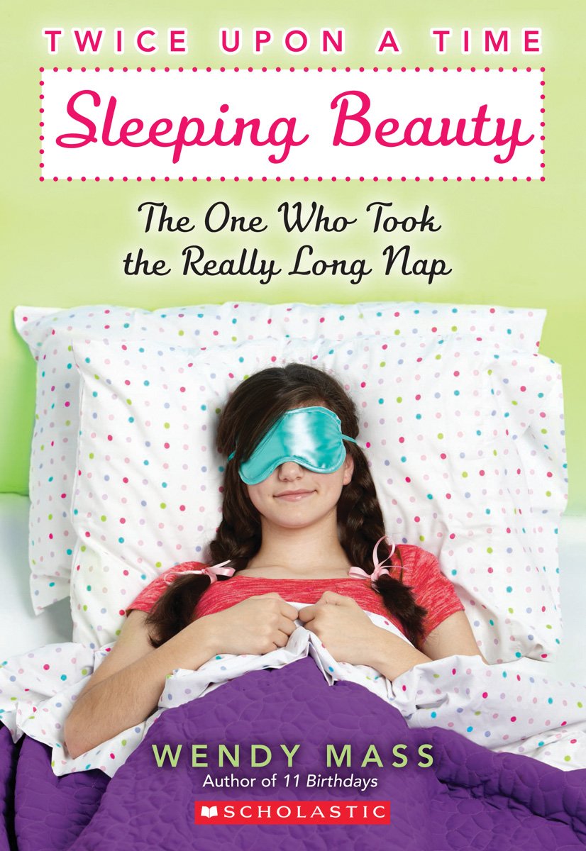 Sleeping Beauty, the One Who Took the Really Long Nap: A Wish Novel (Twice Upon a Time #2) Fiction