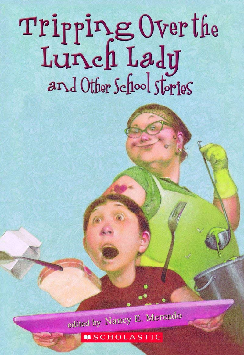 Tripping Over the Lunch Lady and Other School Stories Non-fiction
