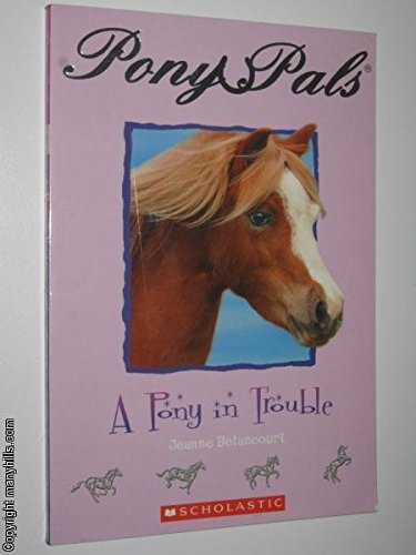 A Pony in Trouble (Pony Pals) Books