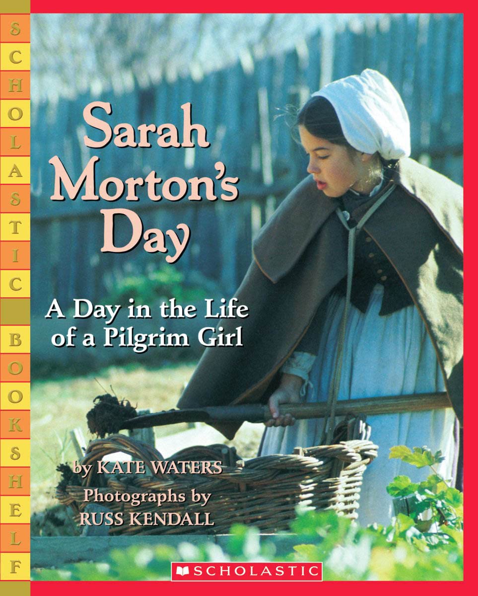 Sarah Morton's Day: A Day in the Life of a Pilgrim Girl Non-fiction