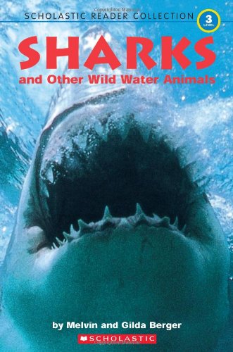 Sharks and Other Wild Water Animals: Four Underwater Stories: Chomp! A Book About SHarks / Splash! A book About Whales and Dolphins / Dive! Abook of ... (Scholastic Reader Collection Level 3) Novels & Short Stories