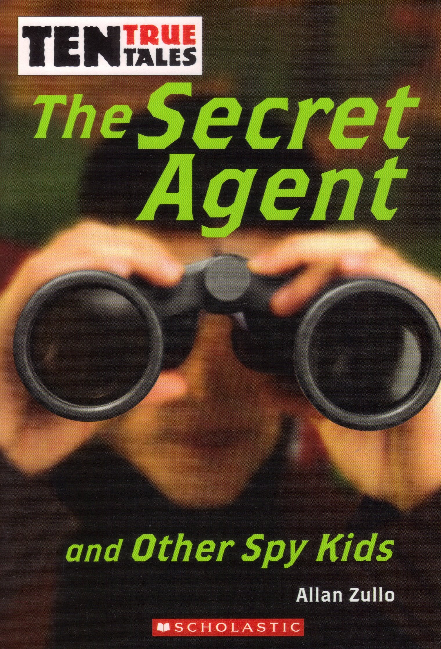 Ten True Tales: The Secret Agent and Other Spy Kids Books