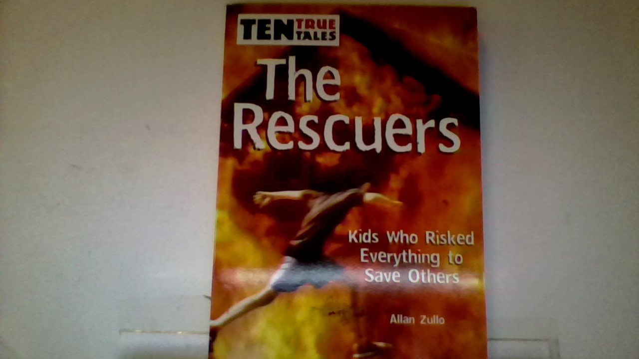 The Rescuers: Kids Who Risked Everything to Save Others book