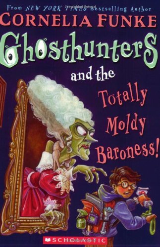 Ghosthunters and the Totally Moldy Baroness! (Ghosthunters, 3, Band 3) Horror & Mystery