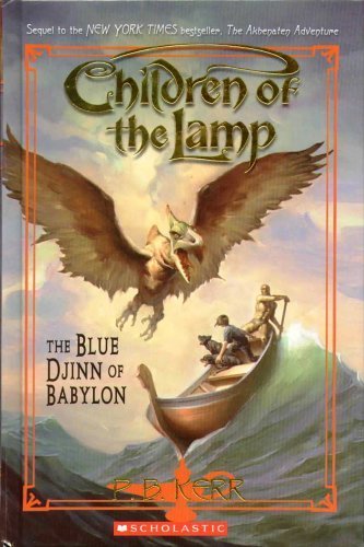 The Blue Djinn Of Babylon - Children Of The Lamp - Book Two (Children of the Lamp, Book 2) by P. B. Kerr (2006-01-01) Books
