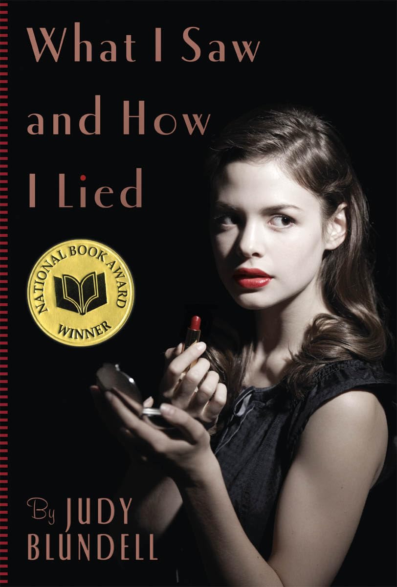 What I Saw and How I Lied: Winner of the National Book Award, Children's Book 2008 Fiction