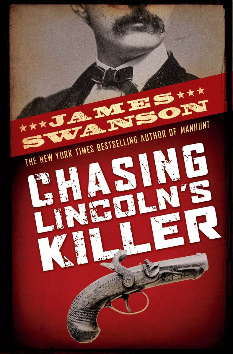 Chasing Lincoln's Killer: The Search For John Wilkes Booth book