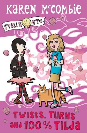 Twists, Turns and 100% Tilda (Stella Etc., Band 6) Novels & Short Stories