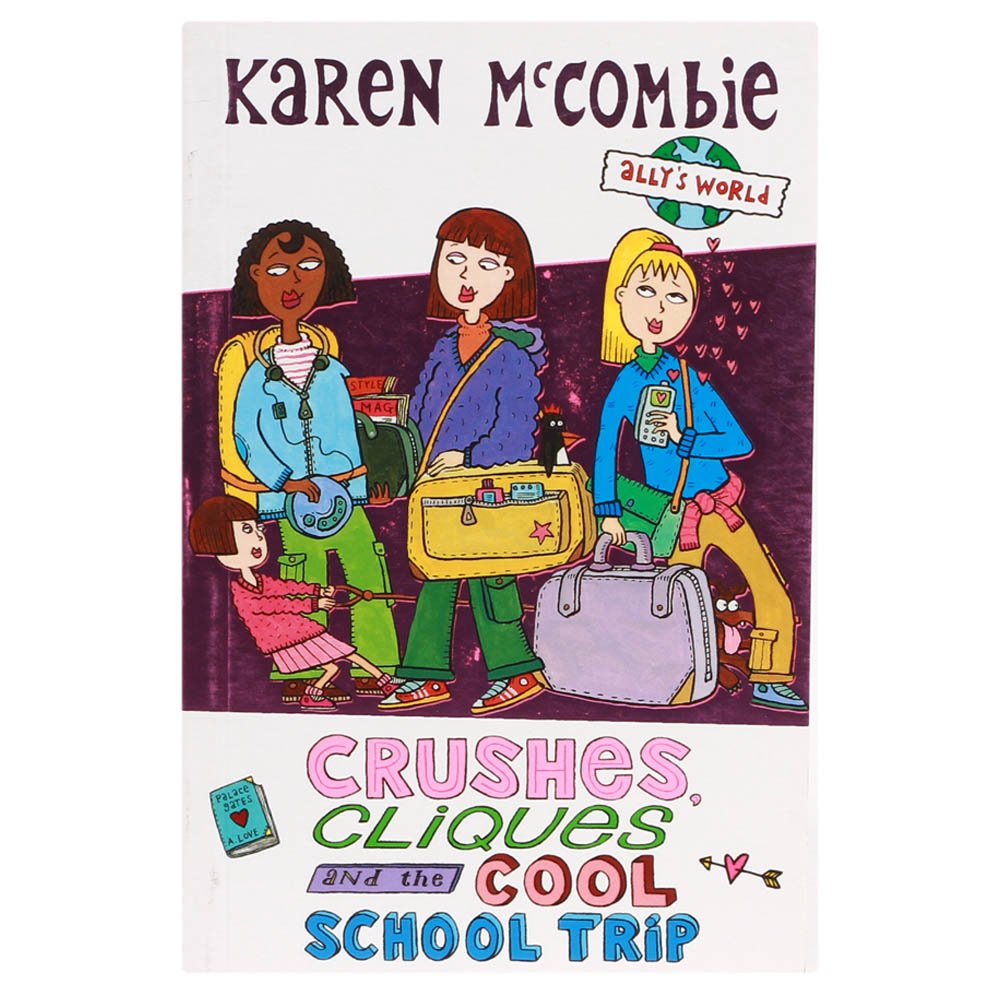 Crushes, Cliques and the Cool, School Trip (Ally's World, Band 13) Novels & Short Stories