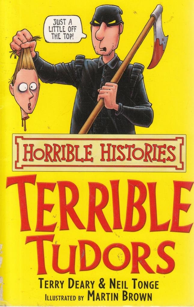 The Terrible Tudors (Horrible Histories) Non-fiction