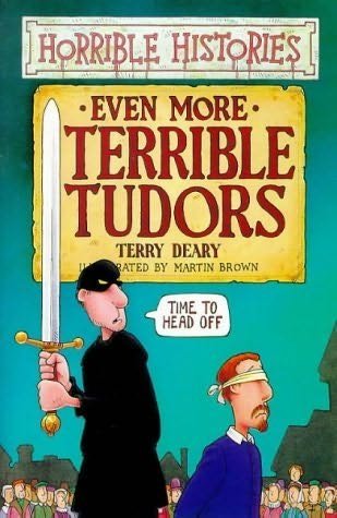 Even More Terrible Tudors Horrible Histories b Terry Deary book