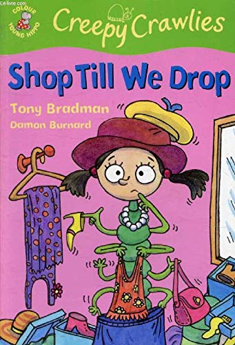 Shop Till We Drop (Colour Young Hippo: Creepy Crawlies, Band 3) Novels & Short Stories