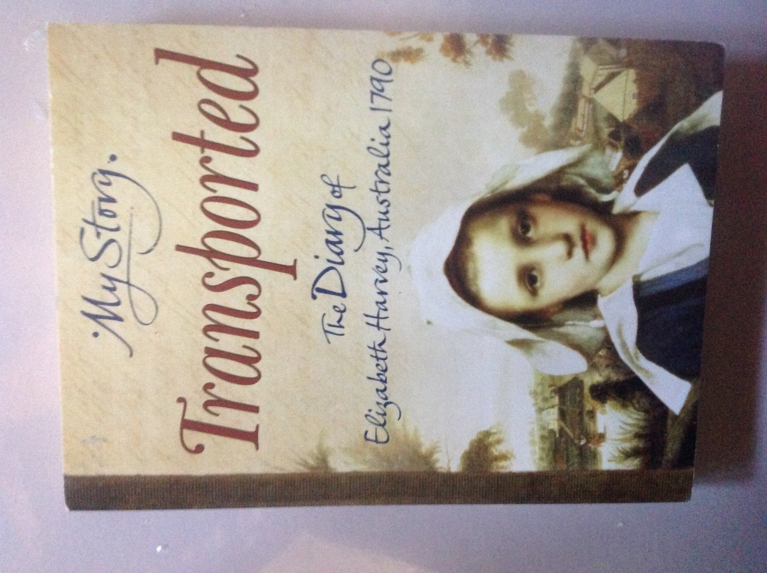 my story transported the diary of elizabeth harvey australia 1790 Books