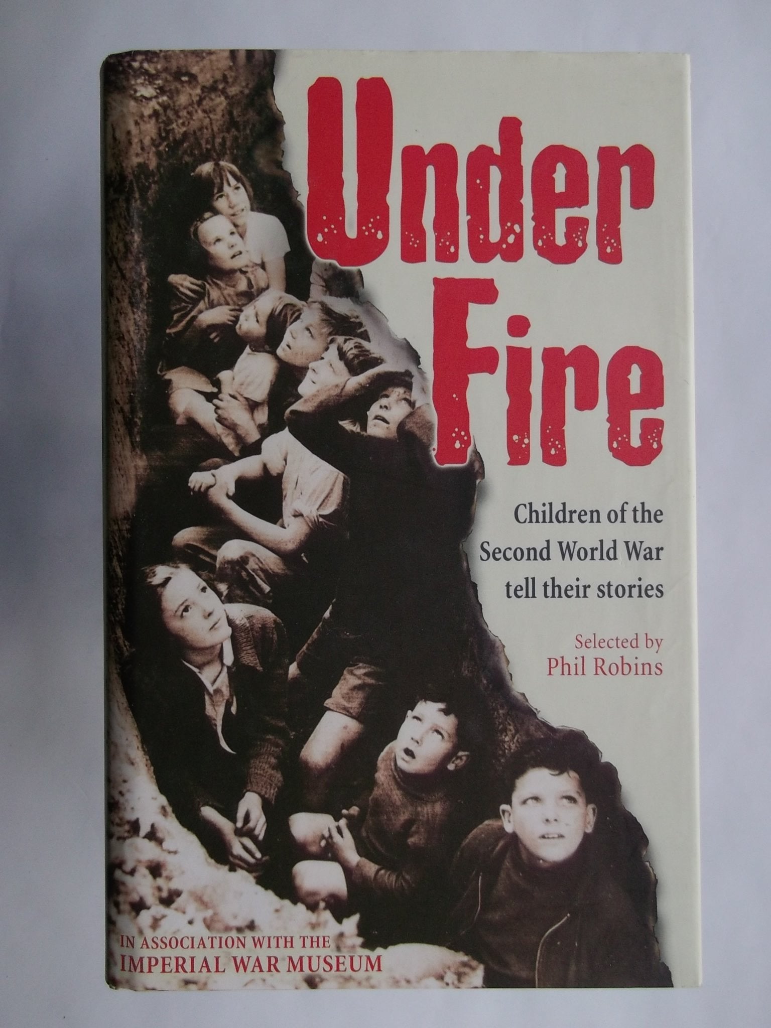 Under Fire: Children of the Second World War Tell Their Stories Non-fiction