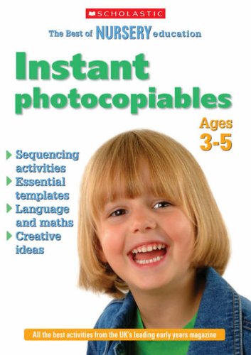 Instant Photocopiables for Ages 3-5 (The Best of Nursery Education S.) General education
