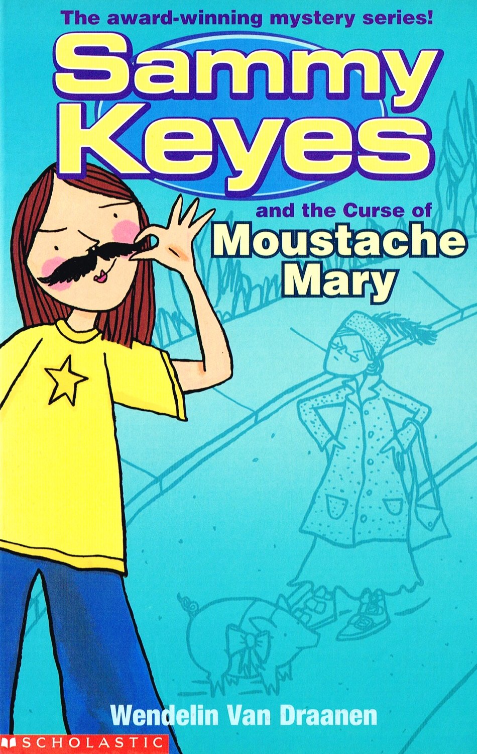 Sammy Keyes and the Curse of Moustache Mary (Sammy Keyes S.) Novels & Short Stories