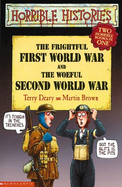 Horrible Histories: Frightful First World War/Woeful WWII Non-fiction