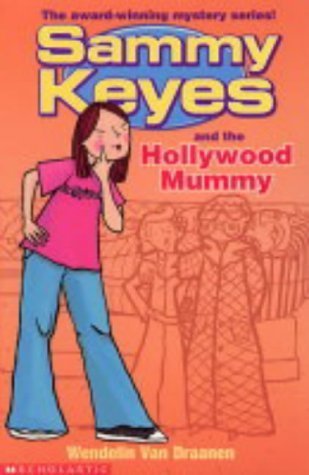 Sammy Keyes and the Hollywood Mummy (Sammy Keyes S.) Novels & Short Stories