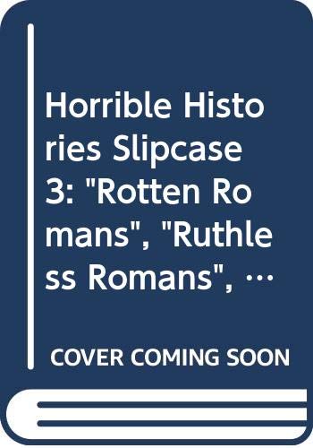 "Rotten Romans", "Ruthless Romans", "Groovy Greeks" (Horrible Histories) Non-fiction