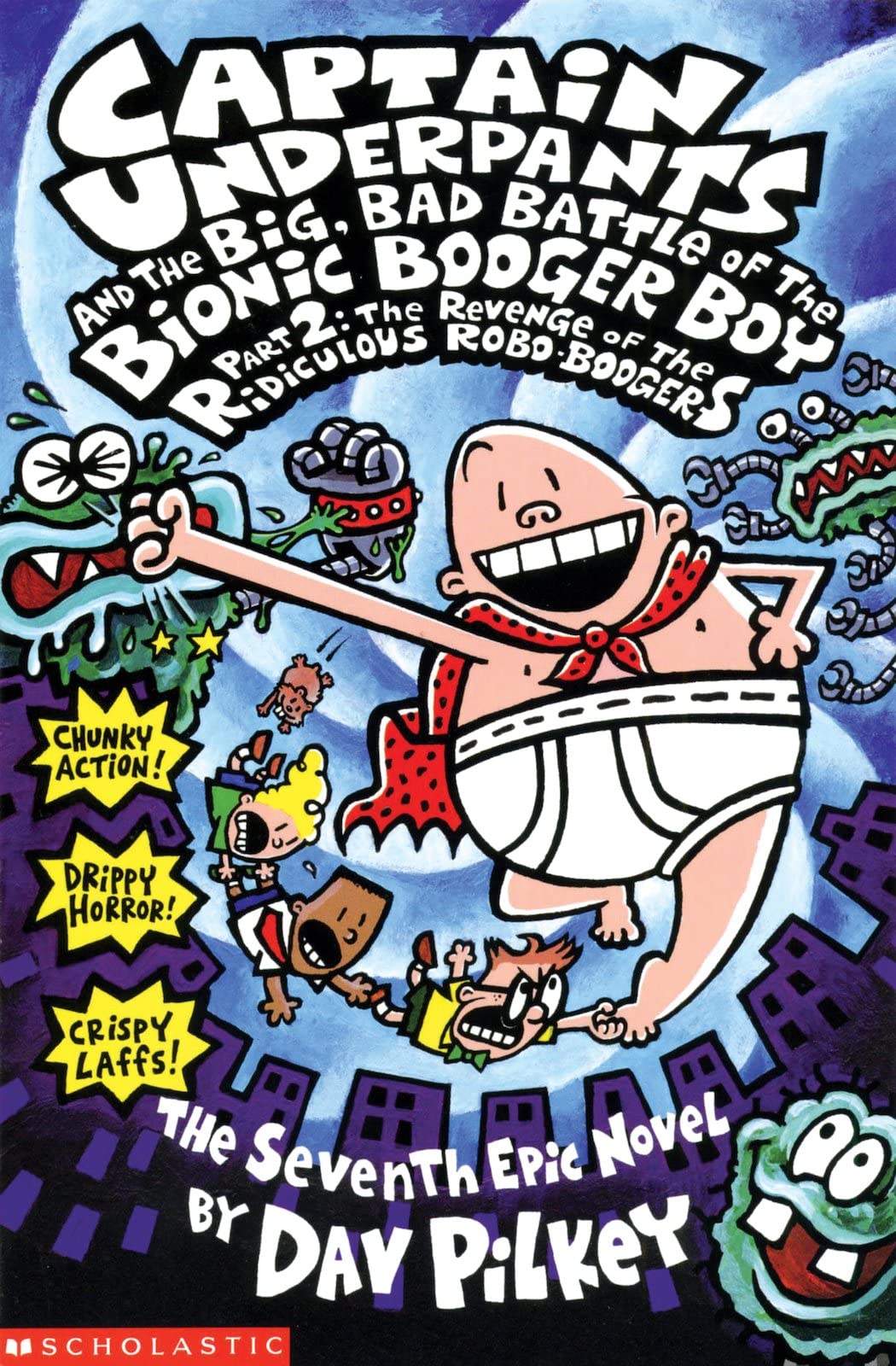 Big, Bad Battle of the Bionic Booger Boy Part Two:The Revenge of the Ridiculous Robo-Boogers (Captain Underpants) Novels & Short Stories