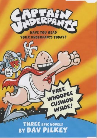 Captain Underpants: "The Adventures of Captain Underpants", "Captain Underpants and the Attack of the Talking Toilets", "Captain Underpants and the Invasion of the Incredibly Naughty Cafeteria Ladies" Novels & Short Stories