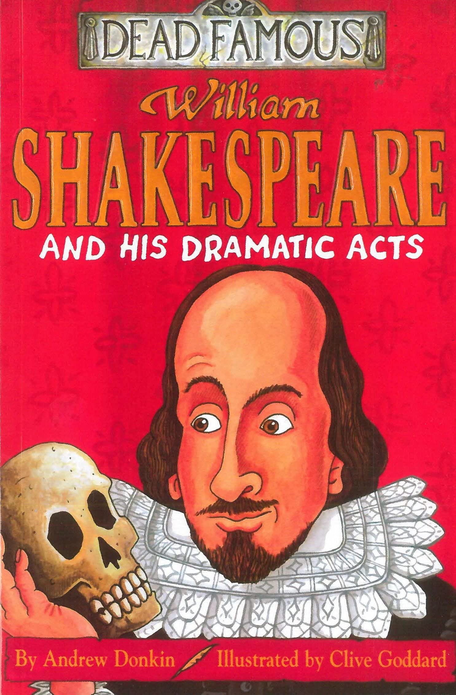 Dead Famous: William Shakespeare and His Dramatic Acts Non-fiction